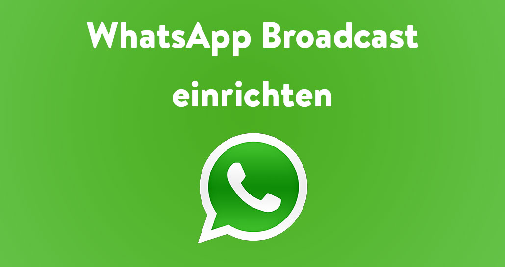 WhatsApp Broadcast einrichten